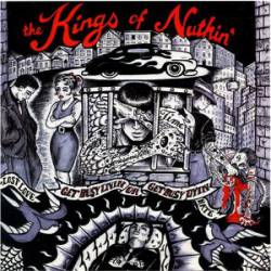 The Kings of Nuthin' : Get busy livin or get busy dyin